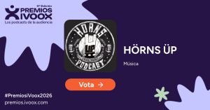 HÖRNS ÜP participa en los Premios iVoox 2026: ya puedes votarnos