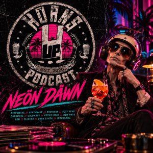 HÖRNS ÜP 585 – Neön Däwn: Rosegarden Funeral Party, New Order y Perturbator en la ruta nocturna