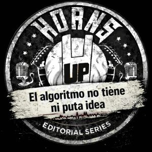 Editorial 02: El algoritmo no tiene ni puta idea