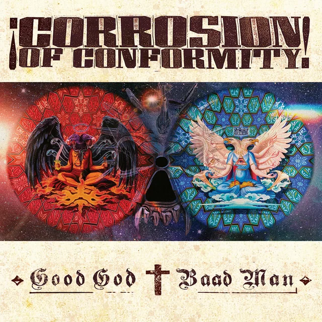 Corrosion of Conformity — Good God / Baad Man