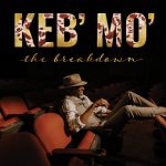 Keb’ Mo’ convierte la recuperación personal en canciones de esperanza en The Breakdown