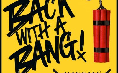 KISSIN’ DYNAMITE – Back with a bang, 2024.